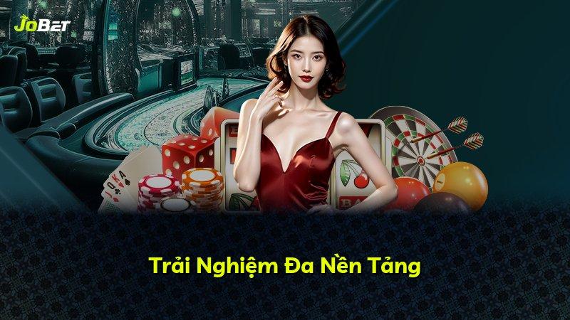 Trải Nghiệm Đa Nền Tảng