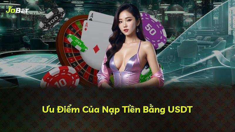 Ưu Điểm Của Nạp Tiền Bằng USDT