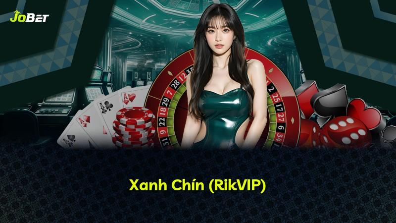Xanh Chín (RikVIP)