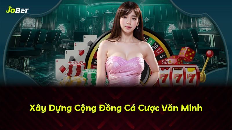 Xây Dựng Cộng Đồng Cá Cược Văn Minh