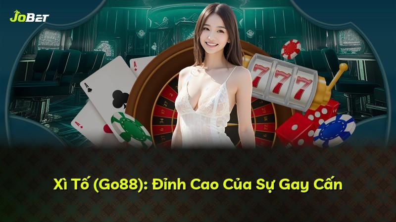 Xì Tố (Go88): Đỉnh Cao Của Sự Gay Cấn