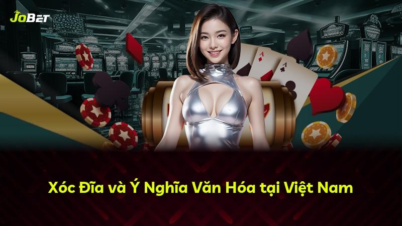 Xóc Đĩa và Ý Nghĩa Văn Hóa tại Việt Nam